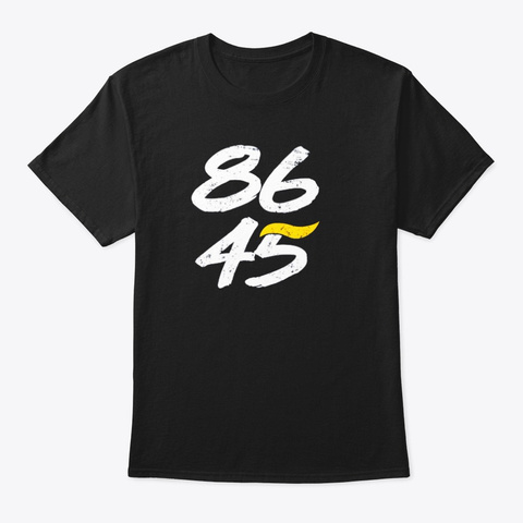 86 45 Anti Trump Impeachment Black T-Shirt Front