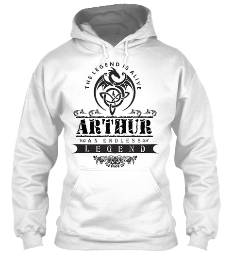 The Legend Is Alive Arthur An Endless Legend White T-Shirt Front