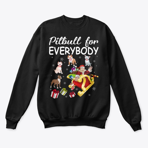 Pitbull Dog  For Everybody Christmas Black T-Shirt Front