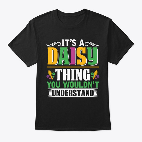 It's A Daisy Thing Mardi Gras Gift Black Camiseta Front