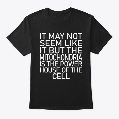 Mitochondria Funny Shirt