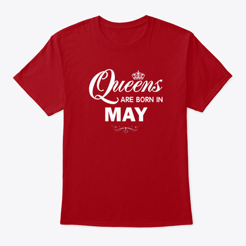 Queens Are Born In May T Shirt Deep Red Kaos Front