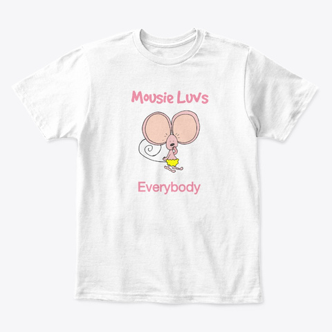 Mousie Luvs Everybody White T-Shirt Front