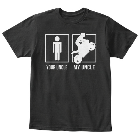 Your Uncle My Uncle Black T-Shirt Front