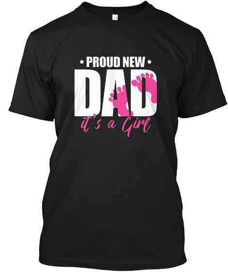Mens Proud New Dad Its A Girl T-shirt
