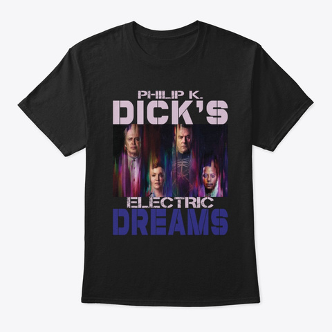 Phillip K. Dick S Electric Dreams Black T-Shirt Front