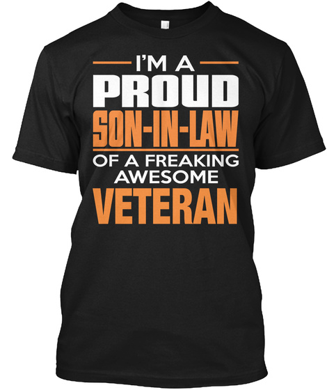 I'm A Proud Son In Law Of A Freaking Awesome Veteran Black T-Shirt Front