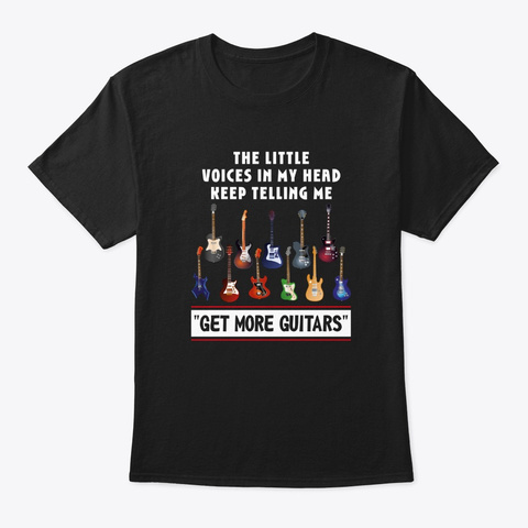 The Little Voices In My Head Get More Gu Black T-Shirt Front