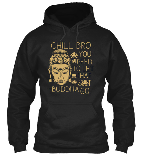Chill Bro Zen Meditation Buddha Black T-Shirt Front