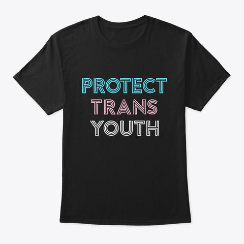 Protect Trans Youth T Shirt Transgender Black T-Shirt Front