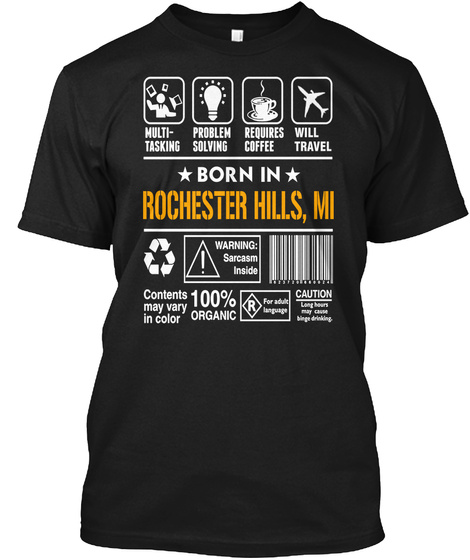 Born In Rochester Hills Mi   Customizable City Black T-Shirt Front