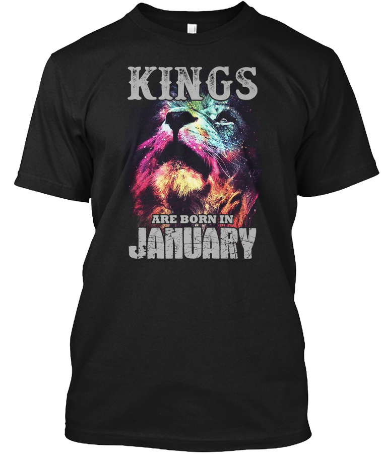 KINGS ARE BORN IN JANUARY Unisex Tshirt