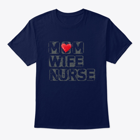 Mom Wife Nurse Heart In The Middle Navy T-Shirt Front
