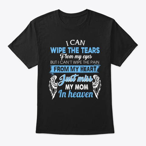 Just Miss My Mom In Heaven Shirt