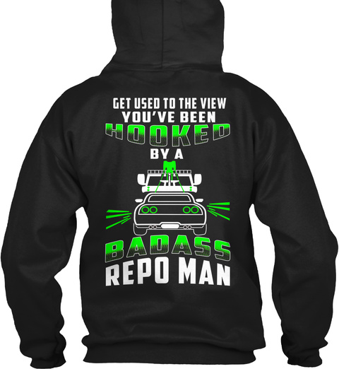 Bad Ass Repo Man!  Black T-Shirt Back