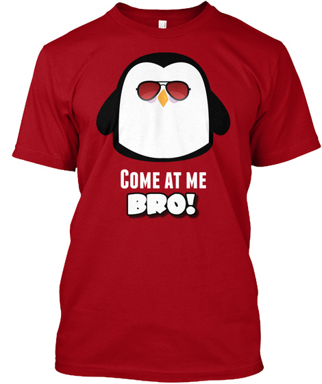 Come At Me Deep Red T-Shirt Front