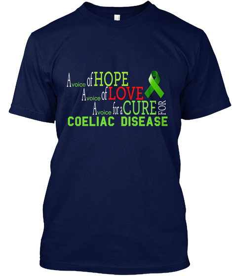 A Voice Of Hope A Voice Of Love A Voice For A Cure For Coeliac Disease Navy T-Shirt Front
