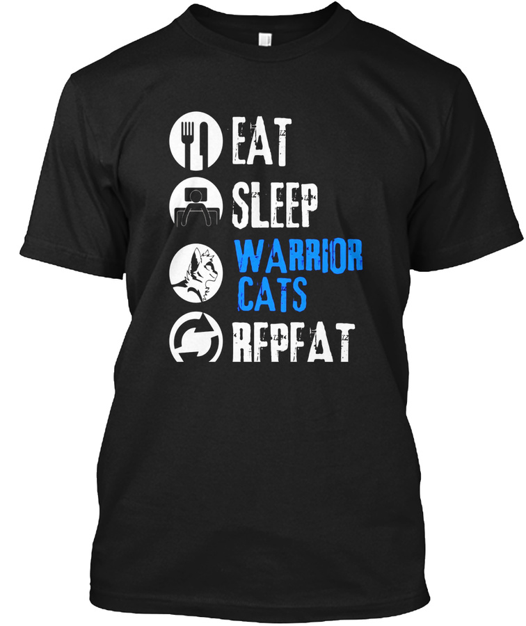 FUNNY EAT SLEEP WARRIOR CATS REPEAT CAT Unisex Tshirt