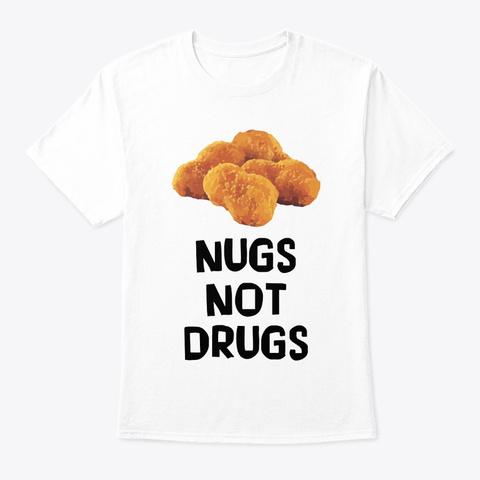 Nugs Not Drugs - Chicken Nuggets T-shirt