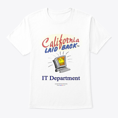 California Laid Back It Department White T-Shirt Front