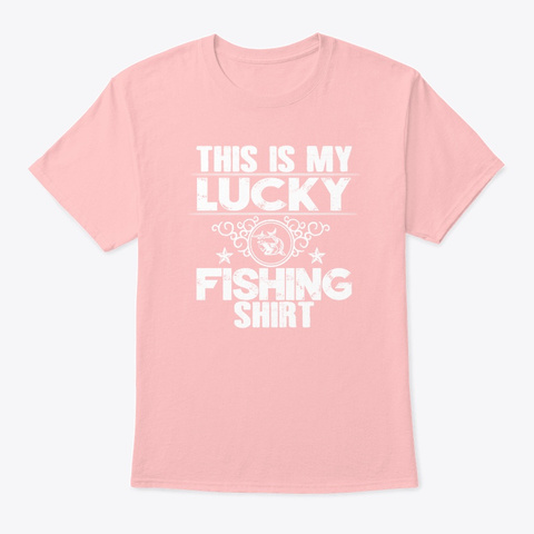 This Is My Lucky Fishing Gift Pale Pink T-Shirt Front