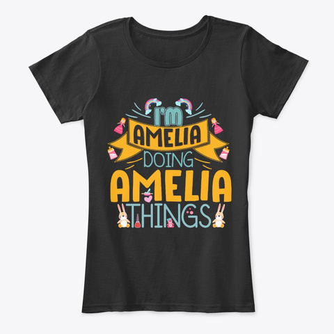 I'm Amelia Doing Amber Things Black T-Shirt Front