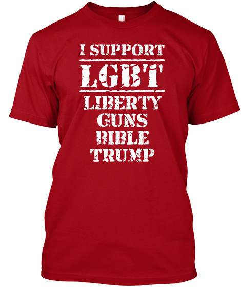 I Support Lgbt Liberty Guns Bible Trump Deep Red T-Shirt Front