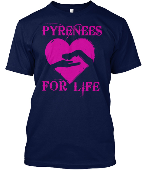 Pyrenees For Life Navy T-Shirt Front