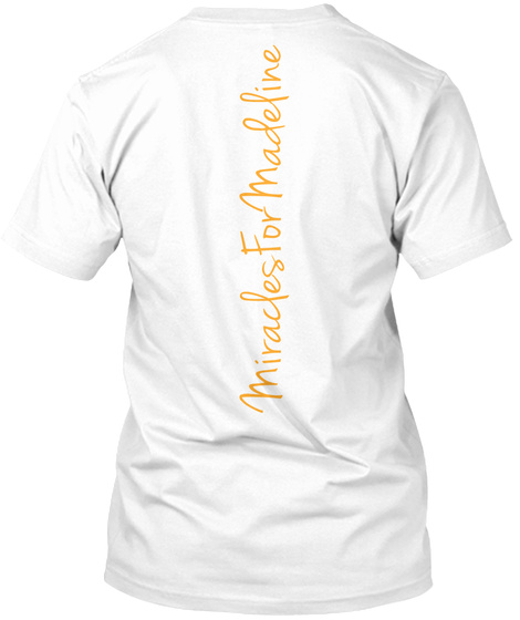 Miracles For Madeline White T-Shirt Back