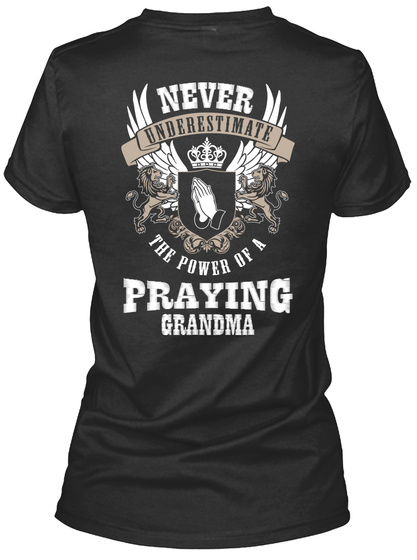  Never Underestimate The Power Of A Praying Grandma Black T-Shirt Back