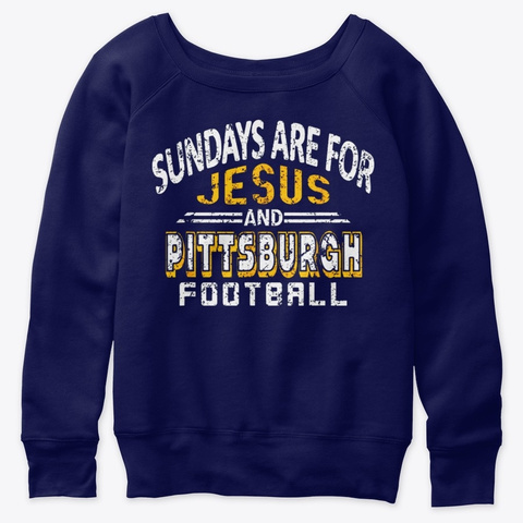 Sundays Are Jesus Pittsburgh Football Navy  T-Shirt Front