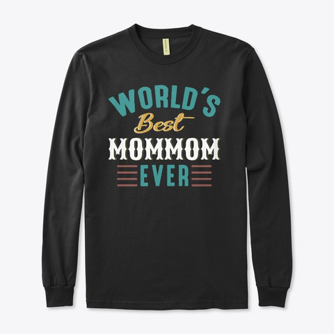 World’s Best Mommom  Ever Grandma Gift  Black T-Shirt Front