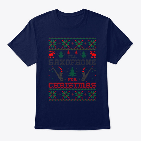 I Will Saxophone For Christmas Navy T-Shirt Front