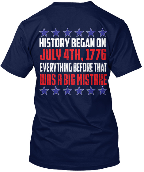 World History Started In 1776 Navy T-Shirt Back
