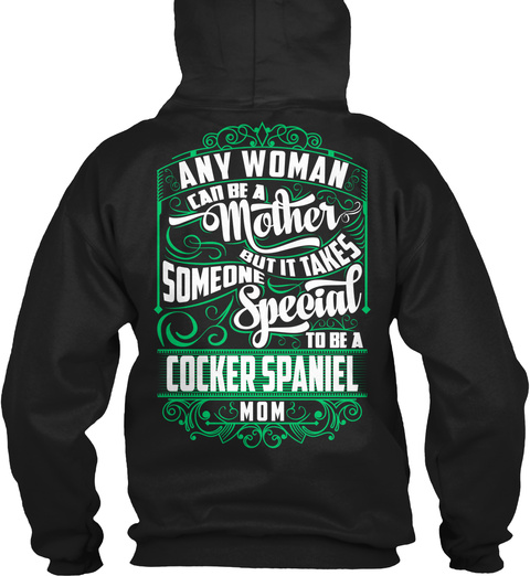 Cocker Spaniel Mom Funny Gift Black T-Shirt Back