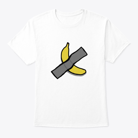 Banana Taped To Wall   Art White T-Shirt Front