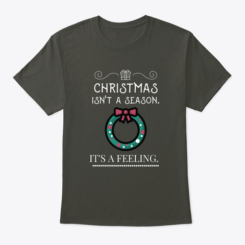 Christmas Is A Feeling   Classic Smoke Gray Maglietta Front