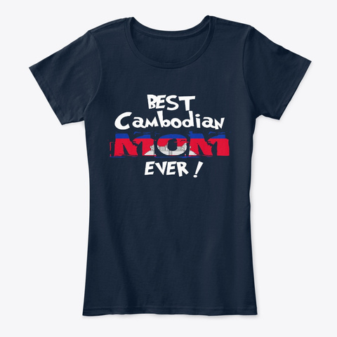 Best Cambodian Mom Ever T Shirt New Navy T-Shirt Front