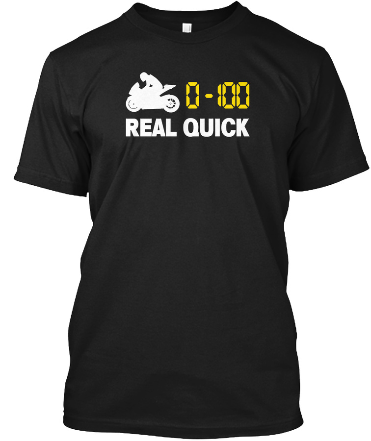 0 100 Real Quick Biker Shirt Unisex Tshirt