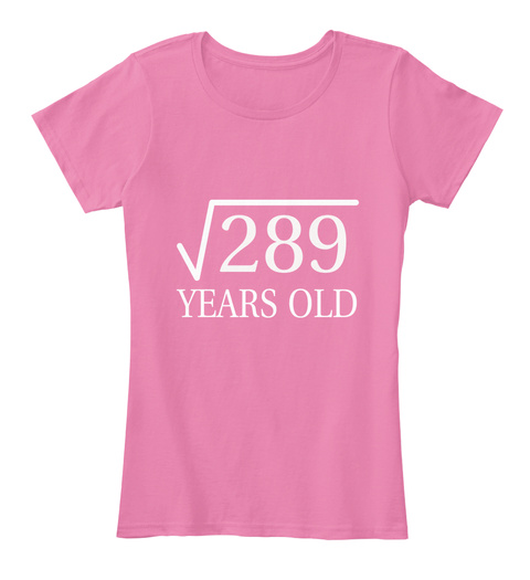289 Years Old True Pink T-Shirt Front