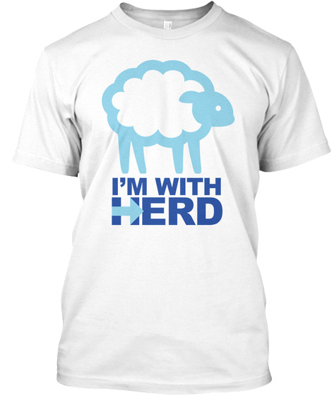 I'm With Herd White T-Shirt Front
