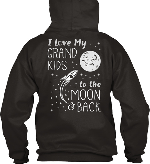 Grandkids Are Wonderful I Love My Grand Kids To The Moon & Back Jet Black T-Shirt Back