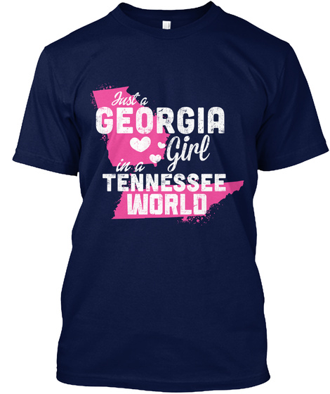 Just A Georgia Girl In A Tennessee World Navy T-Shirt Front