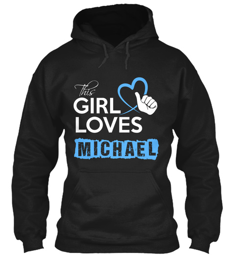 The Girl Loves Michael Black T-Shirt Front