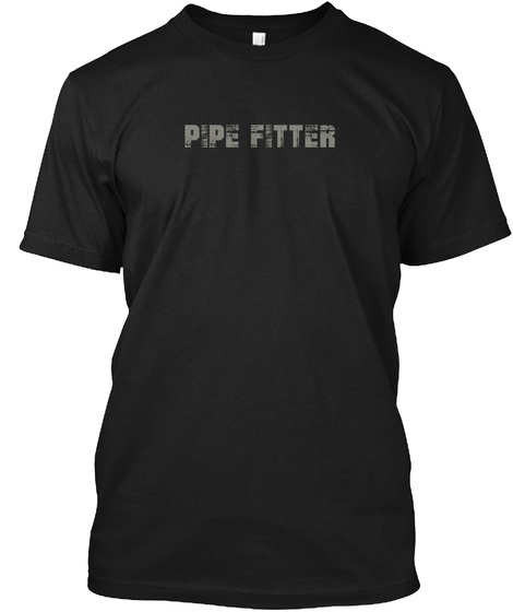 Pipe Fitter Black T-Shirt Front