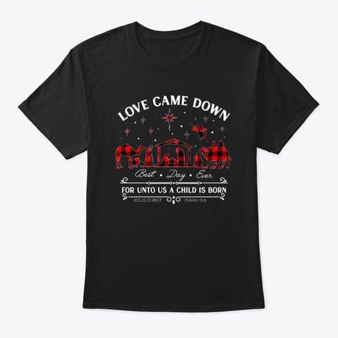 Love Came Down Jesus Christ Isaiah Shirt
