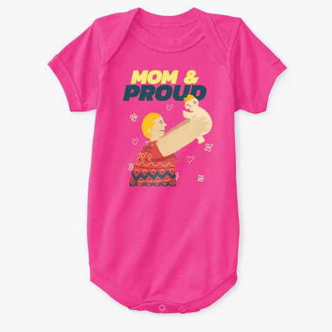 Proud Kid Mom Onesie Hot Pink T-Shirt Front