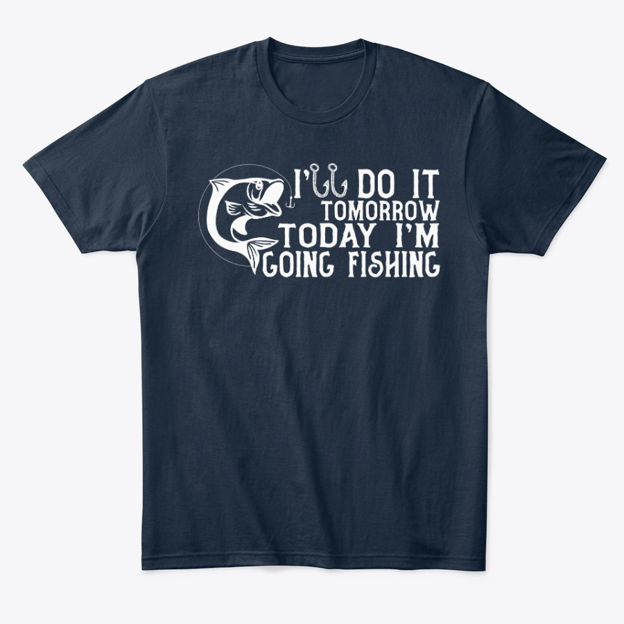 I Will Do It Tomorrow Funny Fishing Tee Unisex Tshirt