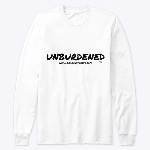 Unburdened Long Sleeve T Shirt White T-Shirt Front