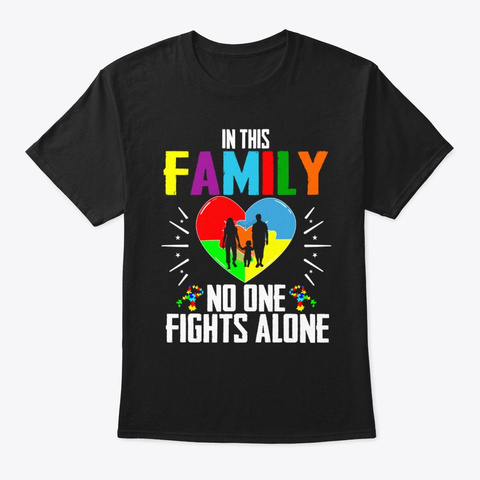 In This Family No One Fight Alone Autism Black T-Shirt Front